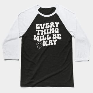 Everything will be ok Baseball T-Shirt